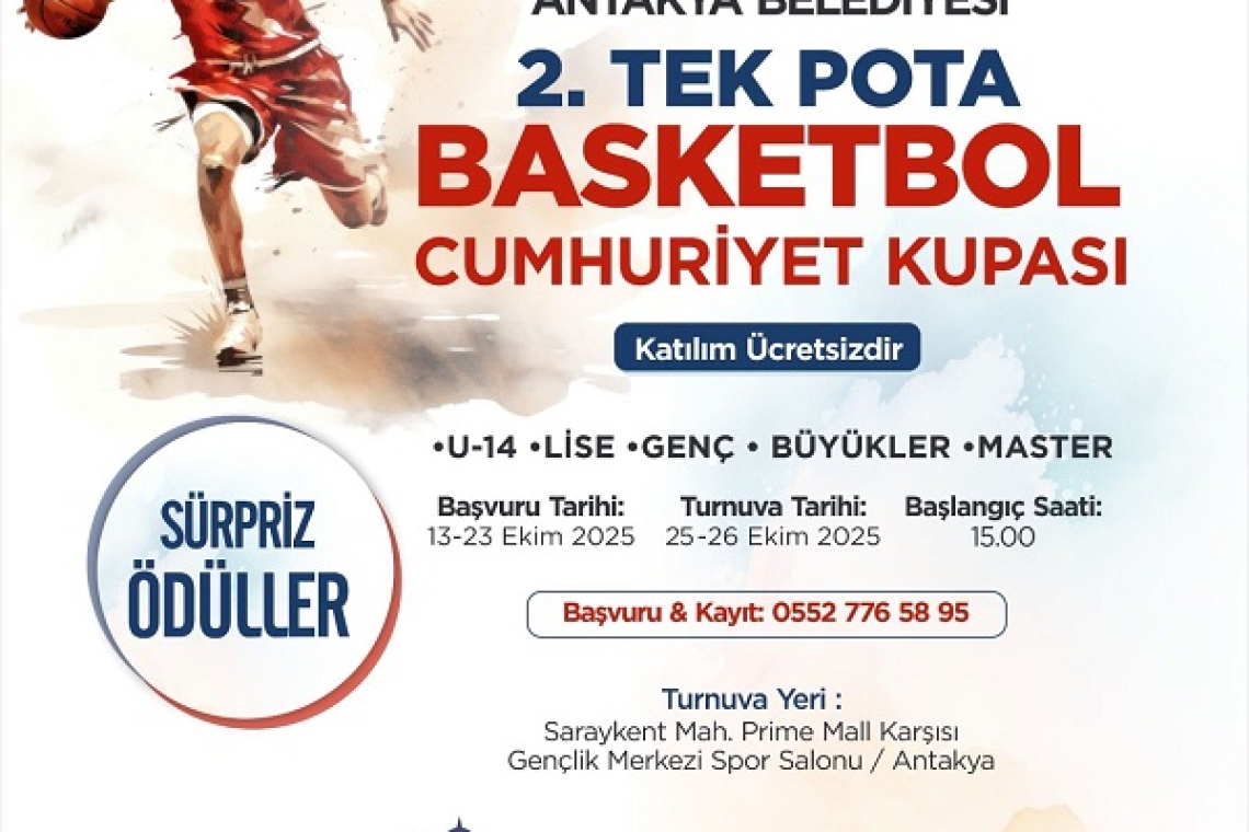 ANTAKYA 2. TEK POTA BASKETBOL CUMHURİYET KUPASI BAŞVURULARI BAŞLADI