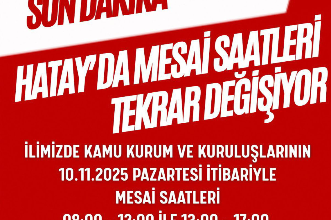 Hatay’da Mesai Saatlerinde Düzenleme