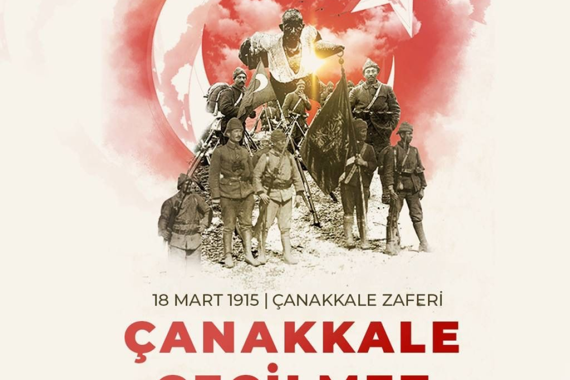 ÇANAKKALE ZAFERİ, TÜRK MİLLETİNİN EN GÜÇLÜ NİŞANESİ