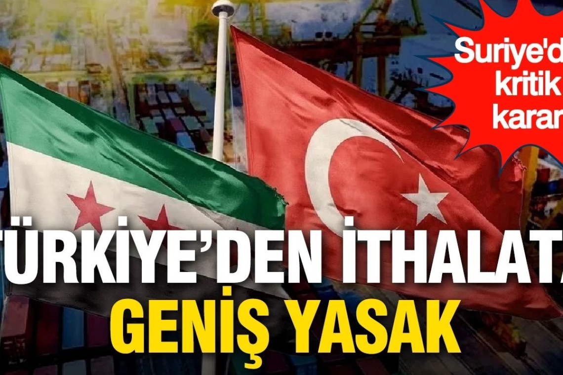 SURİYE’DEN SÜRELİ İTHALAT YASAĞI