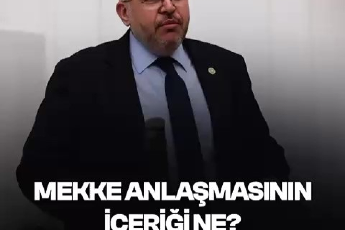 Çalışkan: Mekke Anlaşması’nın İçeriği Meclis’e Açıklanmalı