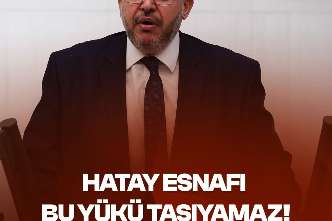 Çalışkan: Hatay’ın Ayağa Kalkması Esnafın Ayağa Kalkmasına Bağlı